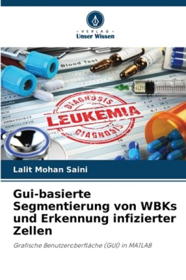 Gui-basierte Segmentierung von WBKs und Erkennung infizierter Zellen