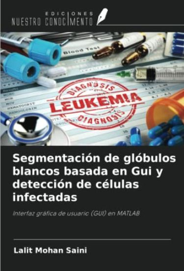 Segmentación de glóbulos blancos basada en Gui y detección de células infectadas