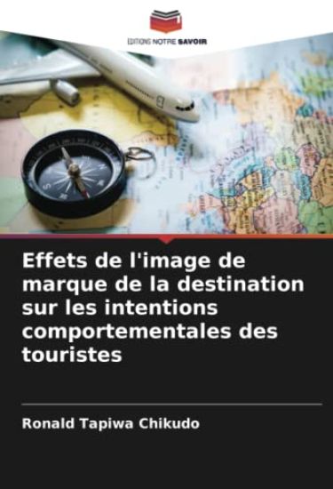 Effets de l'image de marque de la destination sur les intentions comportementales des touristes