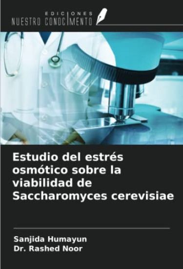 Estudio del estrés osmótico sobre la viabilidad de Saccharomyces cerevisiae