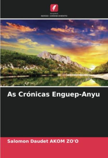 As Crónicas Enguep-Anyu