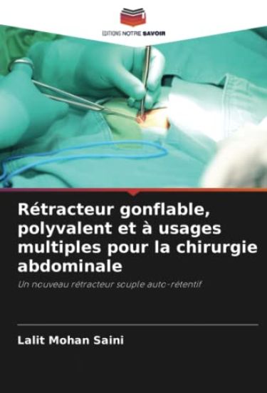 Rétracteur gonflable, polyvalent et à usages multiples pour la chirurgie abdominale