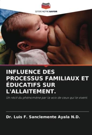 Influence Des Processus Familiaux Et Éducatifs Sur l'Allaitement.