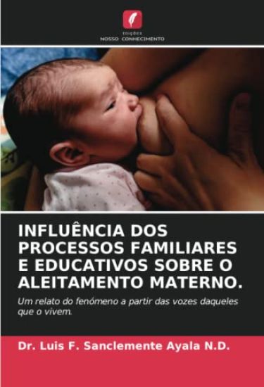 Influência DOS Processos Familiares E Educativos Sobre O Aleitamento Materno.