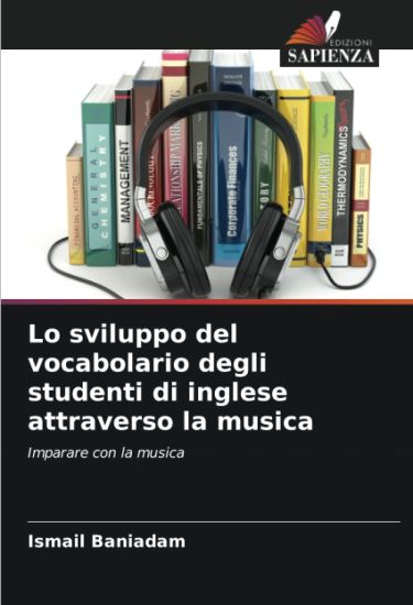 Lo sviluppo del vocabolario degli studenti di inglese attraverso la musica