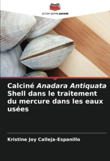 Calciné Anadara Antiquata Shell dans le traitement du mercure dans les eaux usées