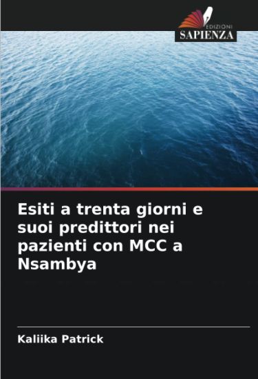 Esiti a trenta giorni e suoi predittori nei pazienti con MCC a Nsambya