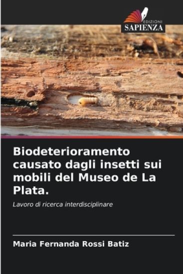 Biodeterioramento causato dagli insetti sui mobili del Museo de La Plata.