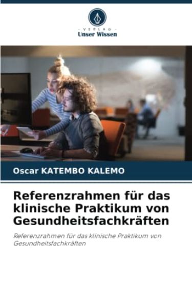 Referenzrahmen für das klinische Praktikum von Gesundheitsfachkräften