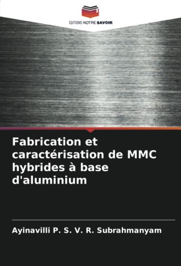 Fabrication et caractérisation de MMC hybrides à base d'aluminium