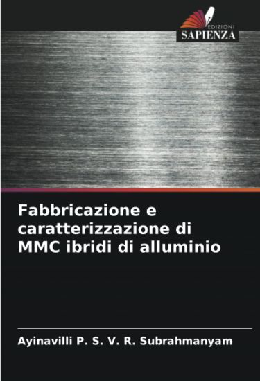 Fabbricazione e caratterizzazione di MMC ibridi di alluminio