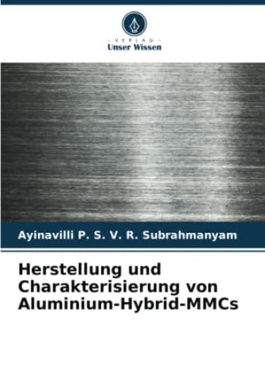 Herstellung und Charakterisierung von Aluminium-Hybrid-MMCs