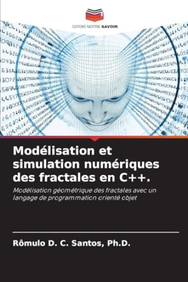 Modélisation et simulation numériques des fractales en C++.