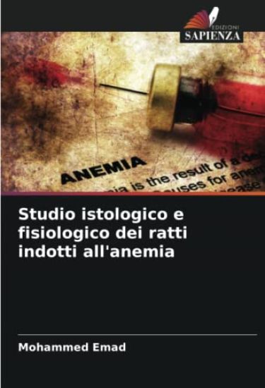 Studio istologico e fisiologico dei ratti indotti all'anemia