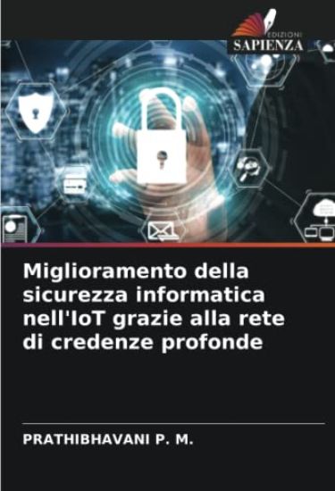 Miglioramento della sicurezza informatica nell'IoT grazie alla rete di credenze profonde