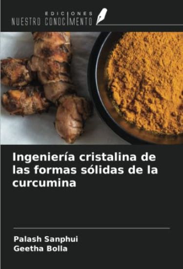 Ingeniería cristalina de las formas sólidas de la curcumina