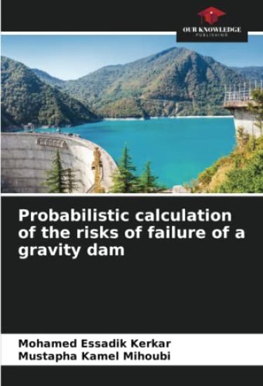 Probabilistic calculation of the risks of failure of a gravity dam