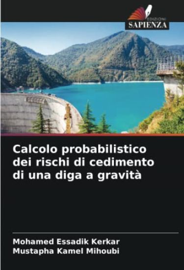 Calcolo probabilistico dei rischi di cedimento di una diga a gravità
