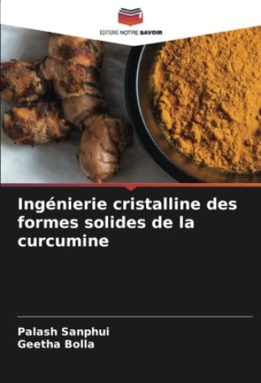 Ingénierie cristalline des formes solides de la curcumine