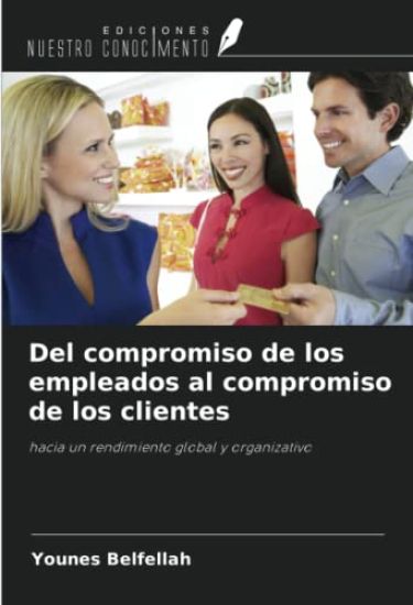 Del compromiso de los empleados al compromiso de los clientes