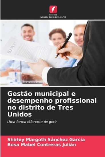 Gestão municipal e desempenho profissional no distrito de Tres Unidos