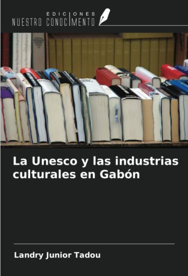 La Unesco y las industrias culturales en Gabón