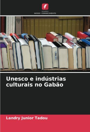 Unesco e indústrias culturais no Gabão