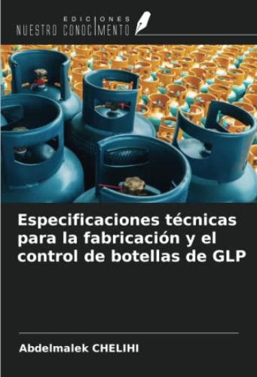 Especificaciones técnicas para la fabricación y el control de botellas de GLP