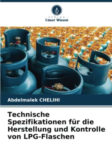 Technische Spezifikationen für die Herstellung und Kontrolle von LPG-Flaschen