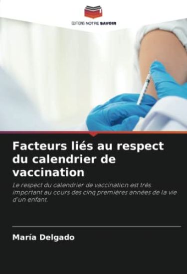 Facteurs liés au respect du calendrier de vaccination