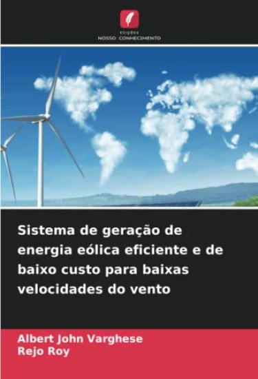 Sistema de geração de energia eólica eficiente e de baixo custo para baixas velocidades do vento