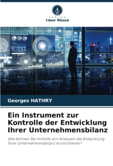 Ein Instrument zur Kontrolle der Entwicklung Ihrer Unternehmensbilanz