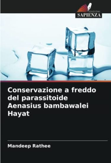 Conservazione a freddo del parassitoide Aenasius bambawalei Hayat