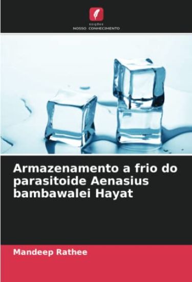 Armazenamento a frio do parasitoide Aenasius bambawalei Hayat