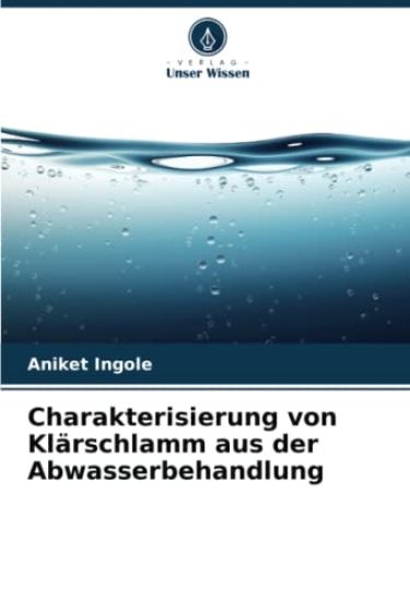 Charakterisierung von Klärschlamm aus der Abwasserbehandlung