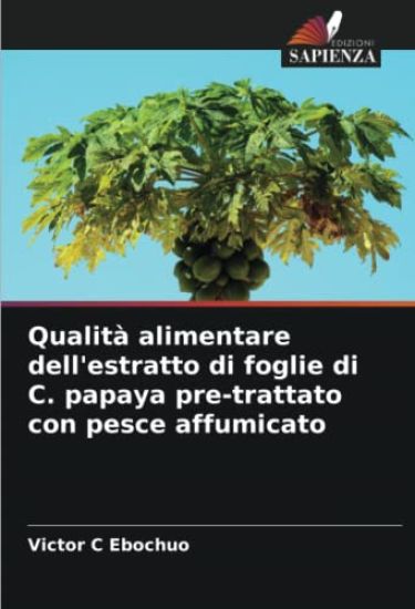 Qualità alimentare dell'estratto di foglie di C. papaya pre-trattato con pesce affumicato