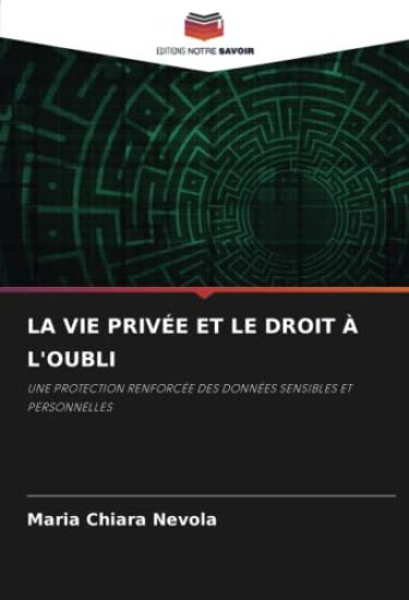 La Vie Privée Et Le Droit À l'Oubli