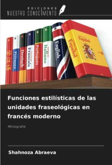 Funciones estilísticas de las unidades fraseológicas en francés moderno
