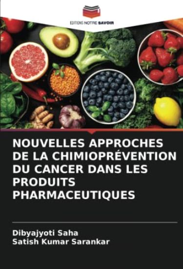 Nouvelles Approches de la Chimioprévention Du Cancer Dans Les Produits Pharmaceutiques