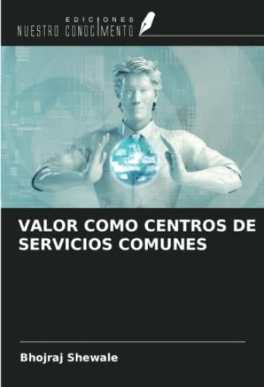 VALOR COMO CENTROS DE SERVICIOS COMUNES