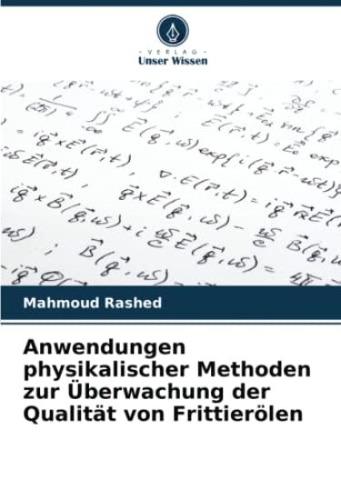 Anwendungen physikalischer Methoden zur Überwachung der Qualität von Frittierölen