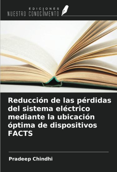 Reducción de las pérdidas del sistema eléctrico mediante la ubicación óptima de dispositivos FACTS