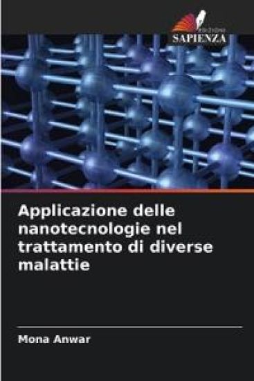 Applicazione delle nanotecnologie nel trattamento di diverse malattie