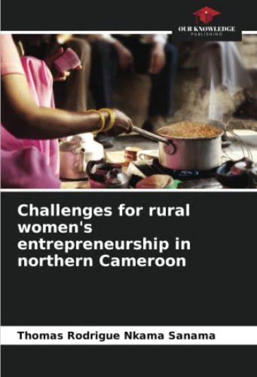 Challenges for rural women's entrepreneurship in northern Cameroon
