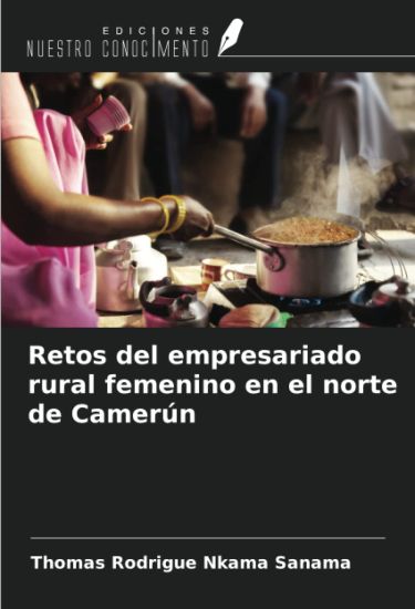 Retos del empresariado rural femenino en el norte de Camerún