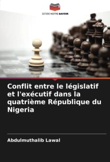 Conflit entre le législatif et l'exécutif dans la quatrième République du Nigeria