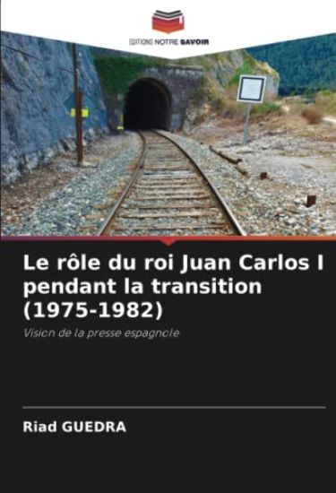 Le rôle du roi Juan Carlos I pendant la transition (1975-1982)
