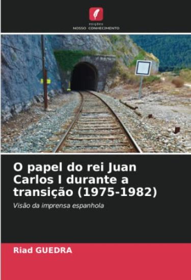 O papel do rei Juan Carlos I durante a transição (1975-1982)