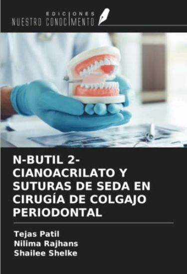 N-BUTIL 2-CIANOACRILATO Y SUTURAS DE SEDA EN CIRUGÍA DE COLGAJO PERIODONTAL
