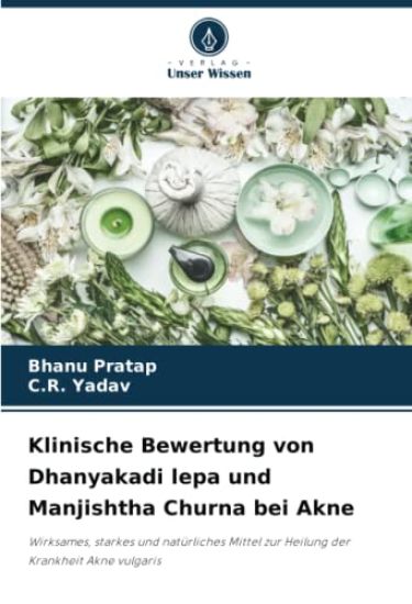 Klinische Bewertung von Dhanyakadi lepa und Manjishtha Churna bei Akne
